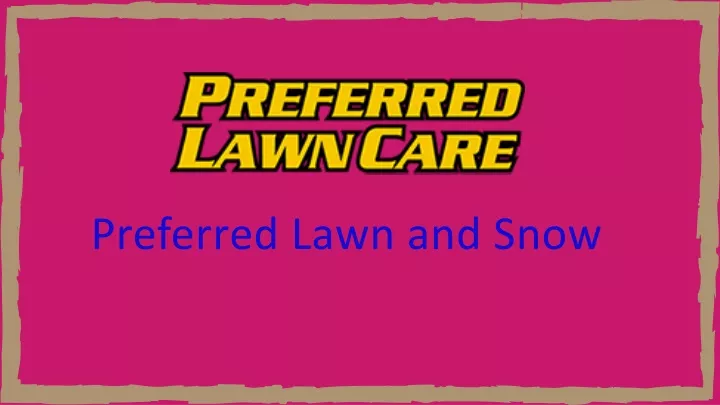 preferred lawn and snow