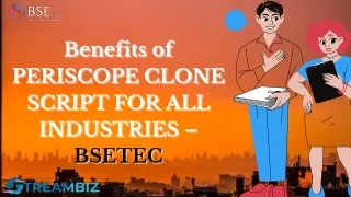 Benefits of PERISCOPE CLONE SCRIPT FOR ALL INDUSTRIES – BSETEC