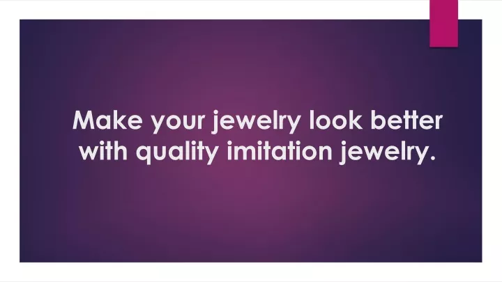 make your jewelry look better with quality