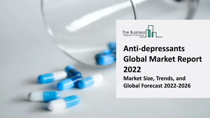 anti depressants global market report 2022 market