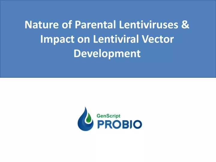 nature of parental lentiviruses impact on lentiviral vector development