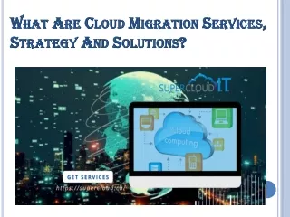 What Are Cloud Migration Services, Strategy And Solutions