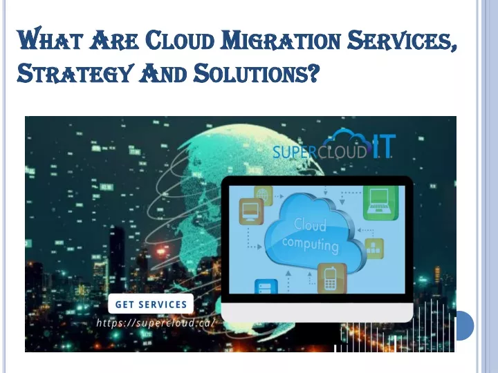 what are cloud migration services strategy and solutions
