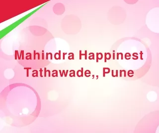 Mahindra Happinest Tathawade @ Pune