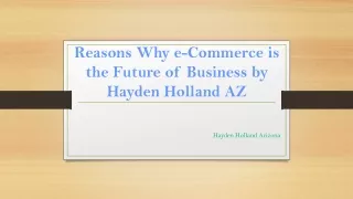 Reasons Why e-Commerce is the Future of Business by Hayden Holland AZ