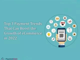 Top 3 Payment Trends That Can Boost the Growth of eCommerce in 2022