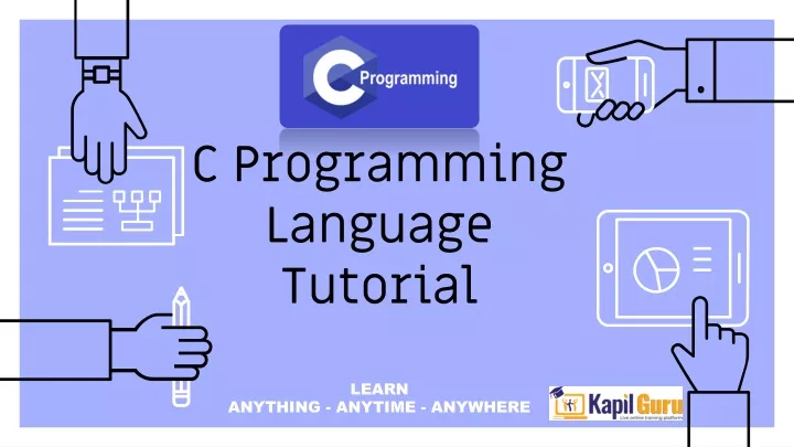 c programming language tutorial learn anything anytime anywhere