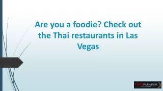 Are you a foodie? Check out the Thai restaurants in Las Vegas