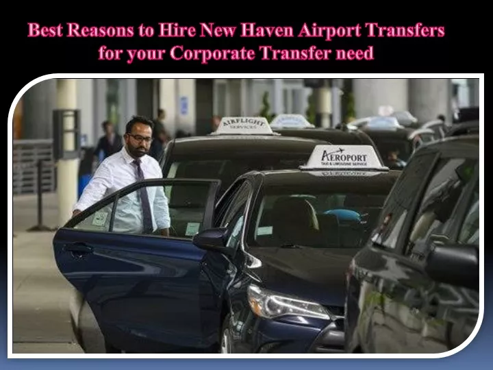 best reasons to hire new haven airport transfers