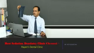 Best Sedation Dentistry Clinic Chennai - Rayen’s Dental