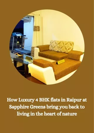 How Luxury 4 BHK flats in Raipur at Sapphire Greens bring you back to living in the heart of nature