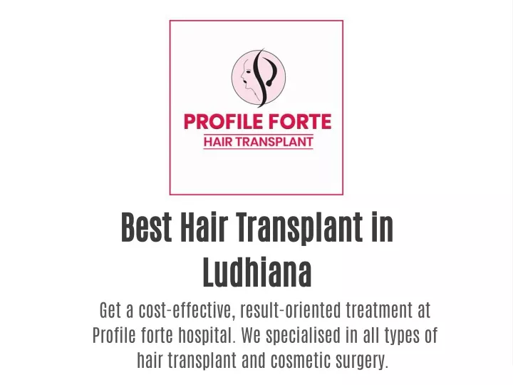 best hair transplant in ludhiana get a cost