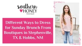 Different Ways to Dress for Sunday Brunch From Boutiques in Hobbs, NM