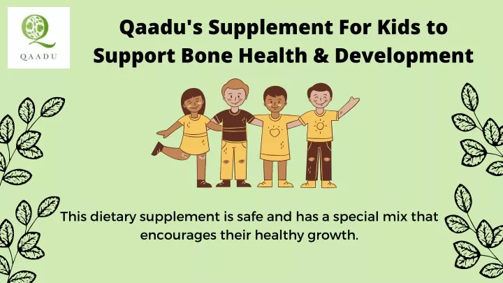 qaadu s supplement for kids to support bone