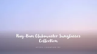 Ray-Ban Clubmaster Sunglasses Collection