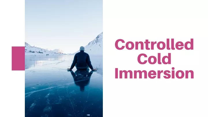 controlled cold immersion