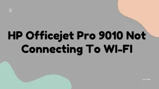HP Officejet Pro 9010 Not Connecting To WI-FI