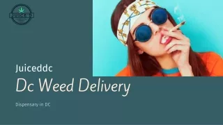 Dc weed delivery by Juiceddc