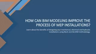HOW CAN BIM MODELING IMPROVE THE PROCESS OF MEP INSTALLATIONS?