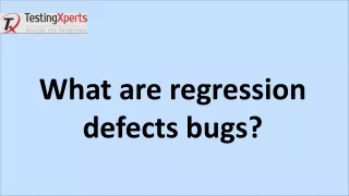 what are regression defects bugs