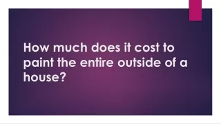 how much does it cost to paint the entire outside of a house