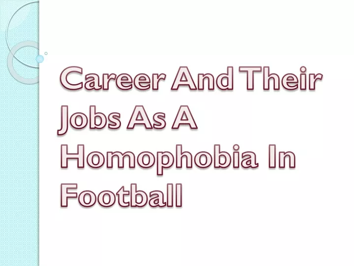 career and their jobs as a homophobia in football