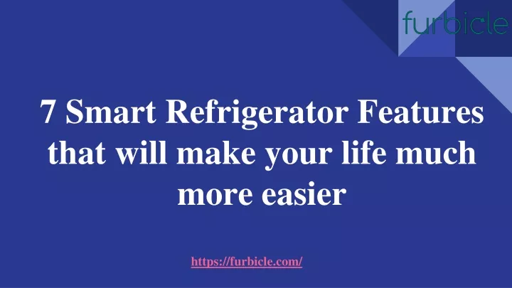 7 smart refrigerator features that will make your life much more easier