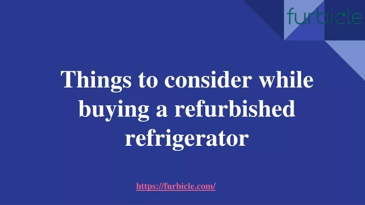 things to consider while buying a refurbished refrigerator