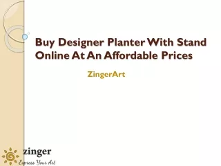 Buy Designer Planter With Stand Online At Zinger Art