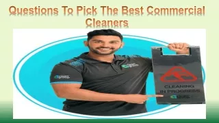Questions To Pick The Best Commercial Cleaners