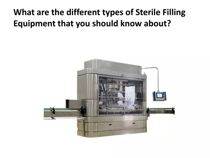 what are the different types of sterile filling