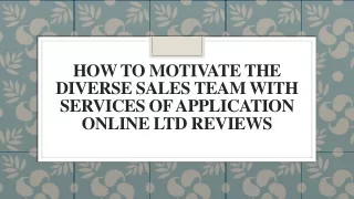 how to motivate the diverse sales team with services of application online ltd reviews