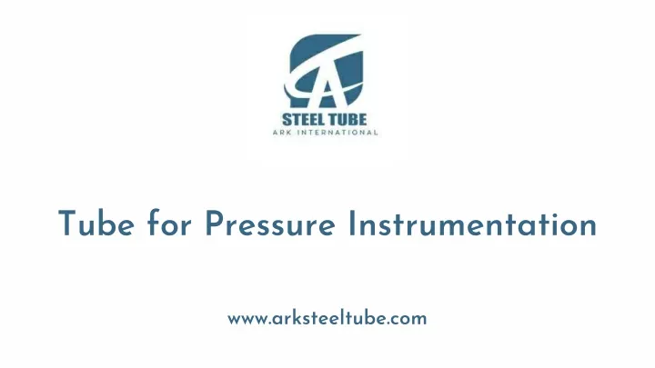 tube for pressure instrumentation