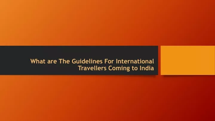 what are the guidelines for international travellers coming to india