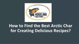 How to Find the Best Arctic Char for Creating Delicious Recipes_