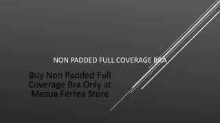 Buy Non Padded Full Coverage Bra Only at Mesua Ferrea Store