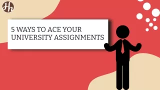 5 WAYS TO ACE YOUR UNIVERSITY ASSIGNMENTS