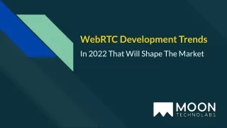 webrtc development trends in 2022 that will shape
