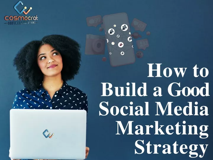 how to build a good social media marketing