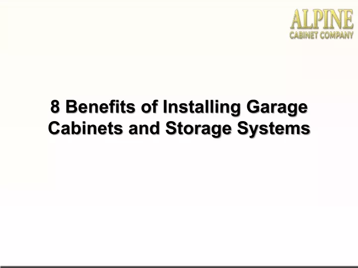 8 benefits of installing garage cabinets