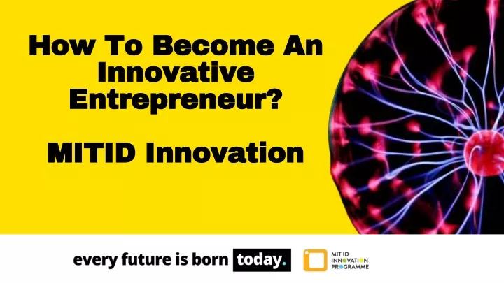 how to become an innovative entrepreneur mitid