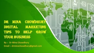 #Dr_Mina_Chowdhury - Digital Marketing Tips To Help Grow Your Business