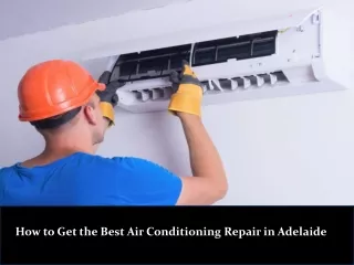 How to Get the Best Air Conditioning Repair in Adelaide