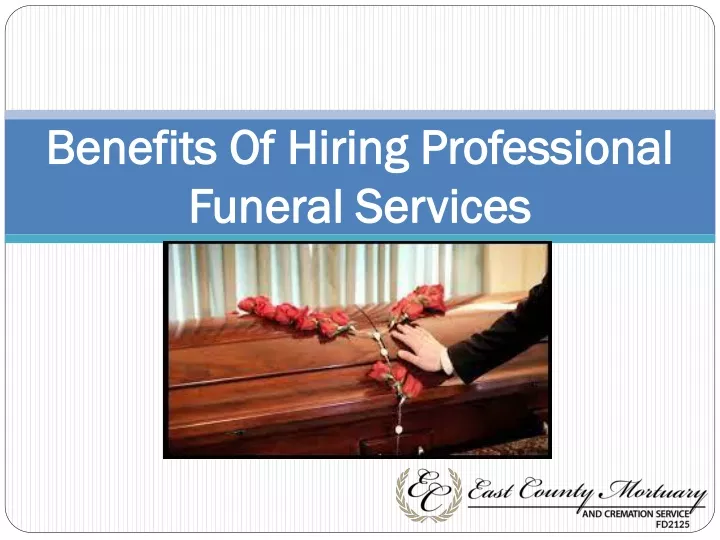 benefits of hiring professional funeral services