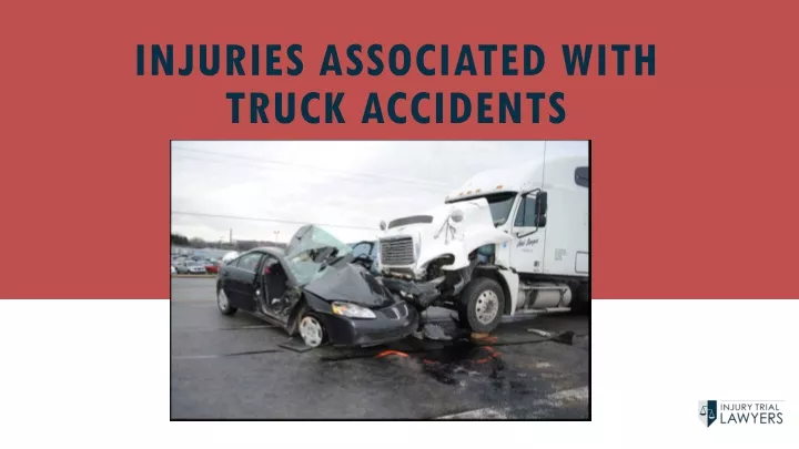 injuries associated with truck accidents