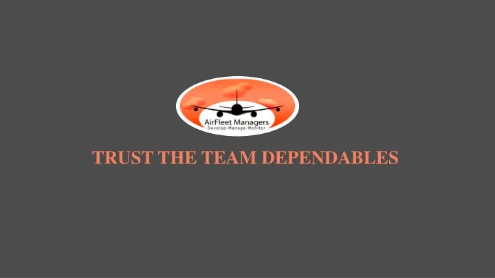 trust the team dependables