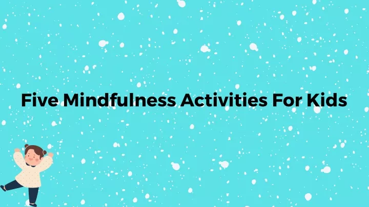 five mindfulness activities for kids