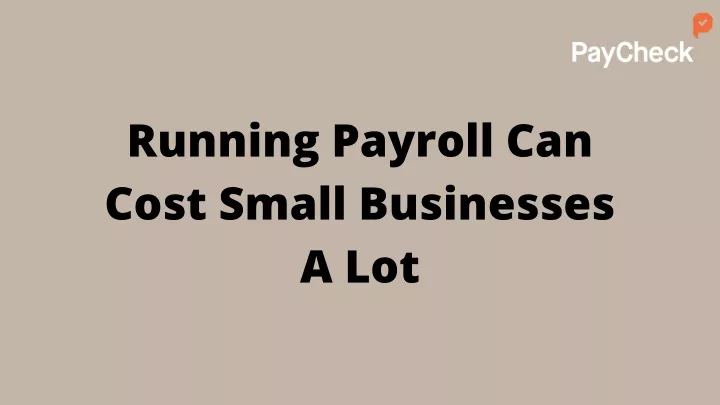 running payroll can cost small businesses a lot