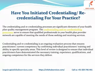 have you initiated credentialing re credentialing