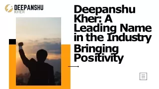 Deepanshu Kher A Leading Name in the Industry Bringing Positivity